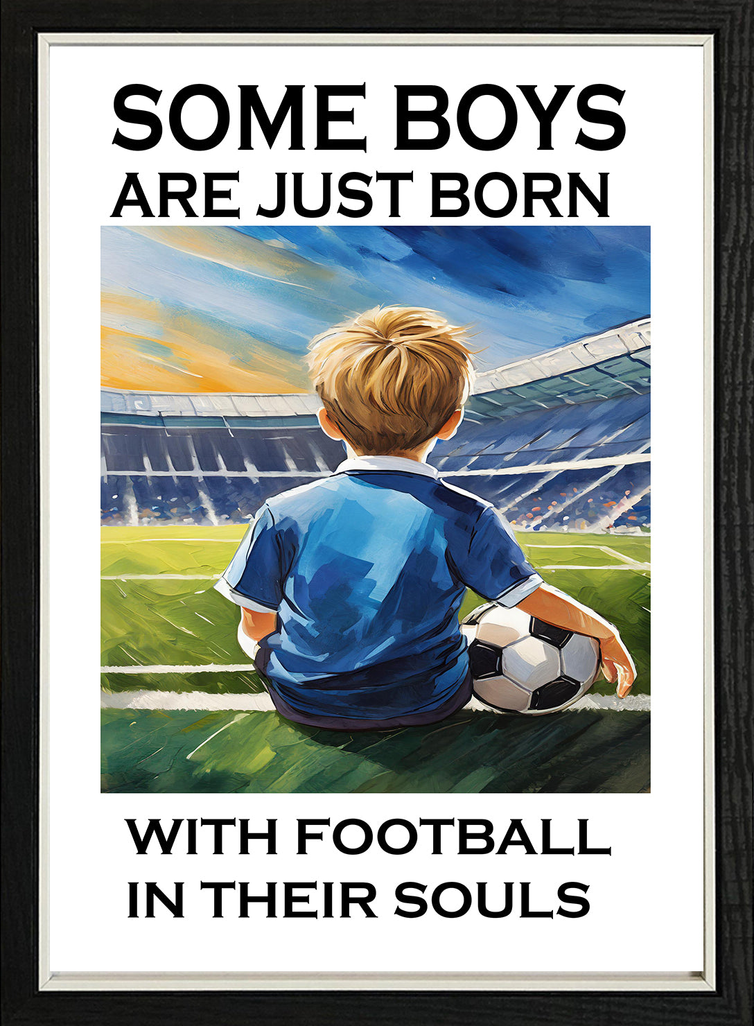 Some Boys Are Born With Football In Their Souls