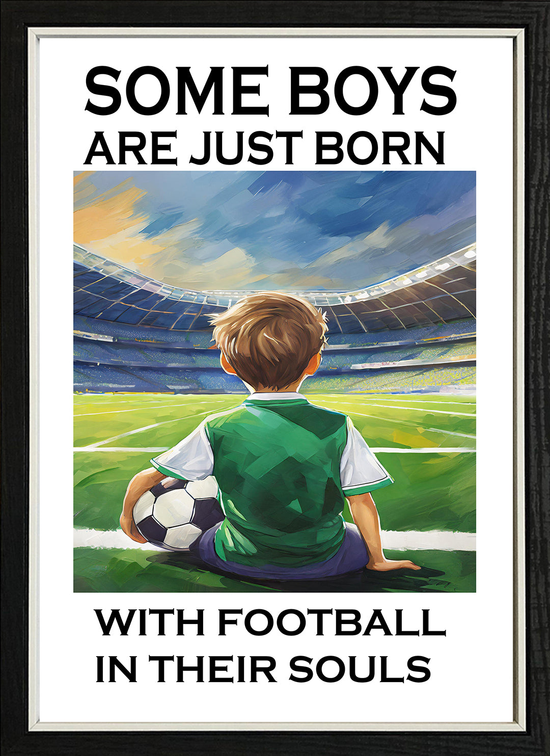 Some Boys Are Born With Football In Their Souls