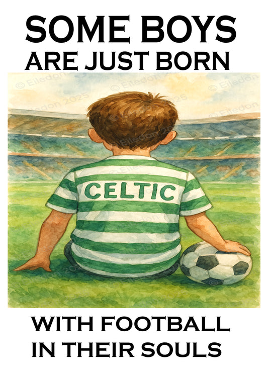 Framed Football Print – Some Boys Are Born with Football in Their Souls  Celtic