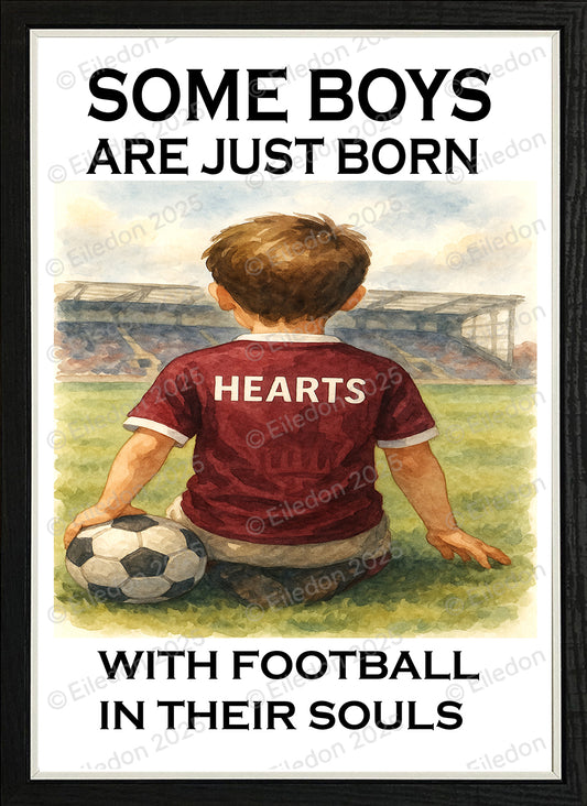 Framed Football Print – Some Boys Are Born with Football in Their Souls Hearts